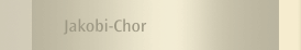 Jakobi-Chor